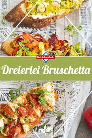 Dreierlei Bruschetta Rezepte Abendessen Rezepte Essensrezepte