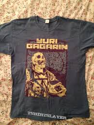 Yuri gagarin from gothenburg, sweden was formed in the beginning of 2012. Yuri Gagarin Band Shirt Tshirtslayer Tshirt And Battlejacket Gallery