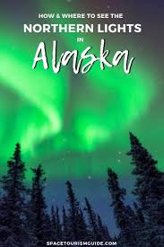 The Northern Lights In Alaska All You Need To Know Northern Lights Tours See The Northern Lights Alaska Northern Lights