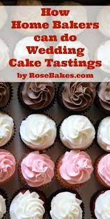 How Can Home Bakers Do Wedding Cake Tastings Rose Bakes Wedding Cake Tasting Wedding Cake Recipe Cake Business