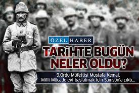 Millî mücadele'yi başlatmak üzere samsun'da. 19 Mayis Tarihte Bugun Neler Oldu Timeturk Haber