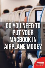 Do You Need To Put Your Macbook In Airplane Mode Airplane Mode Macbook Mac Tips