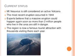 Maybe you would like to learn more about one of these? Mount Vesuvius