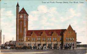 The T P Fort Worth Depot Was Located At The Intersection Of Main And Lancaster Streets East Of The Al Hayne Memorial Where Fran Old Fort Fort Fort Worth Texas
