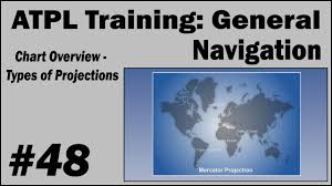 atpl training general navigation 48 chart overview types of projections