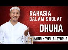 Rahasia Dalam Sholat Dhuha Habib Novel Alaydrus Youtube Novel Ayat