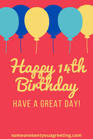 Maybe you would like to learn more about one of these? Happy 14th Birthday Wishes And Messages For Moody Teenagers Someone Sent You A Greeting