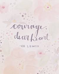Courage dear heart famous quotes & sayings: Pin On Faith Consider The Lilies