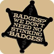 We don t need no stinking badgers. Badges We Don T Need No Stinking Badges Webnovel Forum