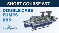 Short Course #37: Double Case Pumps (Barrel Pumps – BB5) | Ruhrpumpen
