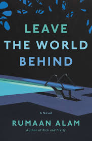 Free Ebook Leave The World Behind By Rumaan Alam Pdf Download In 2020 National Book Award Good Books Novels