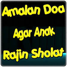 Artık bilgisayarınız üzerinden doa agar anak rajin sholat heyecanına ulaşabilirsiniz. Doa Agar Anak Rajin Sholat Google Play à·„ à¶º à¶¯ à¶¸