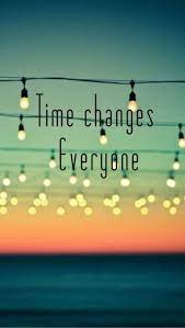 Time Changes Everyone Life Movie Posters Quotes