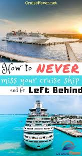 Avoid The Nightmare Of Getting Left Behind On Your Cruise And Follow These Tips This Is How You Never Miss Your Cru Cruise Travel Cruise Ship Cruise Pictures