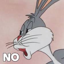 Bugs bunny no meme template. Bugs Bunny No Meme Blank Bugs Bunny Noo The Newest Bugsbunny At Scottwilliams2 Stickers On Picsart Yvonne Piotrowski