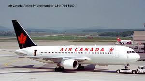 Air Canada Airlines Phone Number 1844 793 5957 Air Canada Flights Canada Cruise Canada