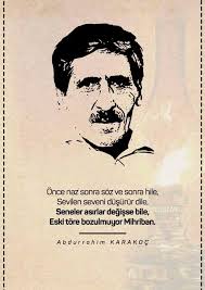 Giydim, bir ateştir, aşkın örtüsü; Abdurrahim Karakoc On Twitter Once Naz Sonra Soz Ve Sonra Hile Sevilen Seveni Dusurur Dile Seneler Asirlar Degisse Bile Eski Tore Bozulmuyor Mihriban Abdurrahim Karakoc Https T Co Stagqmswxr