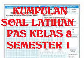 Soal Dan Jawaban Uas Pas Dan Ukk Pat Smp Kelas 8 Tahun 2021 Kumpulan Soal Pts Pas Pat Ukk Akm Ujian Sekolahwahana Info