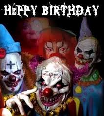 Pin By Dewayne Holt On Birthday Wishes Evil Clowns Creepy Pictures Creepy Clown