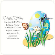 Happy Birthday Free Birthday Greetings For Facebook Happy Birthday My Dear Friend Free Birthday Cards For Friends Free Birthday Card Birthday Cards For Friends Birthday Wishes Greetings