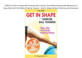 Pdf Full Get In Shape With Exercise Ball Training The 30