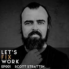 Scott Stratten discusses fixing work