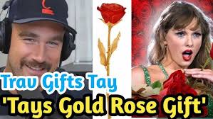 Travis Kelce's Shocking Gift to Taylor Swift: A Gold-Plated Rose That Will  Leave You Speechless!"