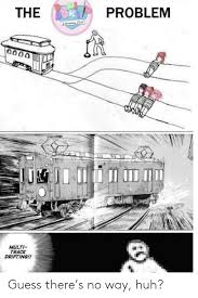 The flight of the walrus. The Problem Multi Track Drifting Guess There S No Way Huh Anime Meme On Loveforquotes Com