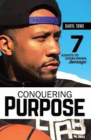 Conquering Purpose: 7 Assists to Overcoming Average: Towe, Daryl, Jenkins  Jr., Barry: 9781530800582: Amazon.com: Books