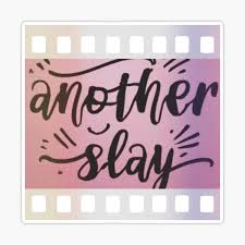 Another Day Another Slay Sticker