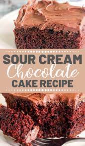 Sour Cream Chocolate Cake Recipe Sour Cream Chocolate Cake Sour Cream Recipes Sour Cream Desserts