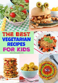 The Best Vegetarian Recipe For Kids My Fussy Eater Vegetarian Meals For Kids Vegan Kids Recipes Kid Friendly Vegetarian Recipes