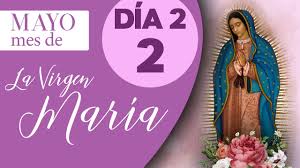ORACIÓN DIARIA A LA VIRGEN MARÍA// DÍA 02//Mayo mes de la Virgen María