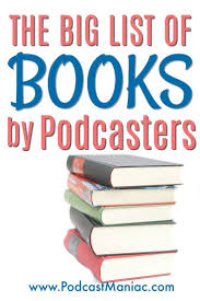 Love Podcasts Check Out These Books By Podcasters Podcast Popular Podcasts Books