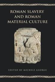 Kennedy krieger institute leadership team is led by the administrator and ceo jim anders. Roman Slavery And Roman Material Culture