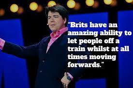 I'm friends with 25 letters of the alphabet. 35 Of Michael Mcintyre S Best Jokes And Funniest One Liners