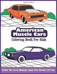 Jaguar rsr is an exceptionally strong and rigid racecar with an aerodynamic design. American Muscle Car Coloring Book For Kids Color 50 Cool Muscle Cars For Hours Of Fun Coloring Books For Kids Press Happy Turtle 9781649280237 Amazon Com Books