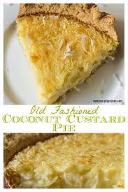 Bisquick Coconut Custard Pie In Blender Who Doesn T Love A Good Old Fashioned Coconut Custard Pie An Easy Buttery Flaky Pie Crust And A Filling Made I Coconut Custard Pie Coconut Custard Custard Pie