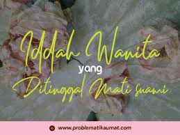No3 part 1 bab iddah isteri yang kematian suami dan bab memberi nafakah ustaz zaki. Masa Iddah Wanita Ditinggal Mati Suami Problematika Umat