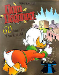 Oom Dagobert 60 Jaar In Duckstad Donald Duck Web