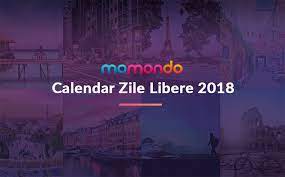 Savesave zile libere 2018 for later. Zile Libere In 2018 Calendarul SÄrbÄtorilor Legale Momondo DescoperÄ
