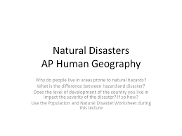 Natural Disasters Ap Human Geography Ppt Video Online Download