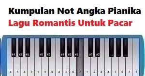 Kumpulan Not Angka Pianika Lagu Romantis Untuk Pacar Calonpintar Com