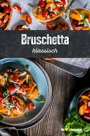 Klassisches Bruschetta Rezept Edeka Rezept Rezepte Bruschetta Rezept Lebensmittel Essen