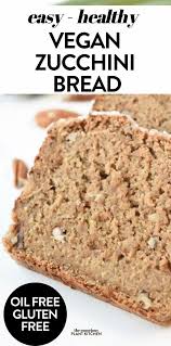 Healthy Zucchini Bread Vegan Oil Free Gluten Free En 2020