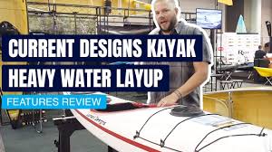 Lake george kayak also offers kayaking gear including impex kayaks. Current Designs Kayak Heavy Water Layup Touring Kayak Specs Features Review And Walk Around Youtube