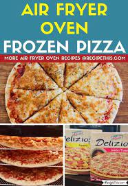 Recipe This Air Fryer Oven Frozen Pizza Recipe Frozen Pizza Air Fryer Oven Recipes Air Fryer Recipes Easy