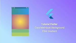 Tutorial Flutter Cara Membuat Background Efek Gradient Https Www Codingtive Com 2019 06 Tutorial Flutter Cara Membuat Background Efek Gradient Html M Belajar