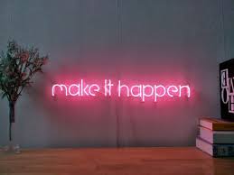 Make It Happen Custom Dimmable Led Neon Signs For Wall Decor Customization Options Color Size Dimming Wall In 2020 Neon Sign Bedroom Neon Signs Quotes Neon Signs