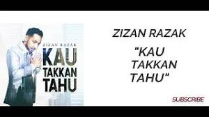 Zizan razak kau takkan tahu. Kau Tak Kan Tahu Zizan Razak Lirik Free Music Download